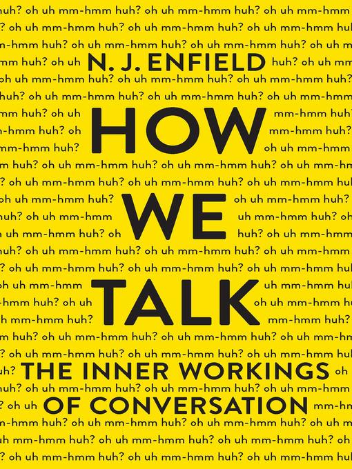 Title details for How We Talk by N. J. Enfield - Available